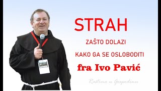 Fra Ivo Pavić: Oslobođenje od straha kro