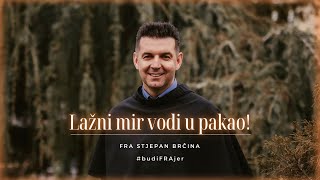 Fra Stjepan Brčina: Ne kupujte lažni mir, već se suočite s istinom!
