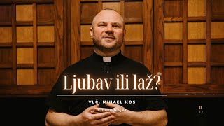 Ljubav, čistoća i istina: Kako se oduprijeti lažnim idealima