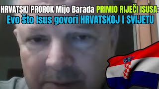 Mijo Barada: Proročke riječi Isusa Krista za Hrvatsku i svij