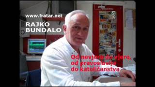 Rajko Bundalo: Put od nevjere do vjere i snaga oprosta