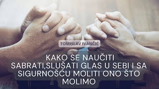 Sabranost, slušanje i molitva: Tri stupa duhovnog života pre