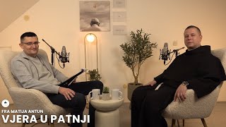 Snaga vjere u tami: Fra Matija Antun Mandić o bolesti, posvećenju i Božjem planu
