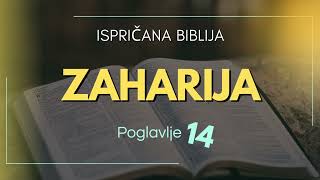 Zaharija 14: Proročanstvo o eshatološkom boju i slavi Jeruzalema